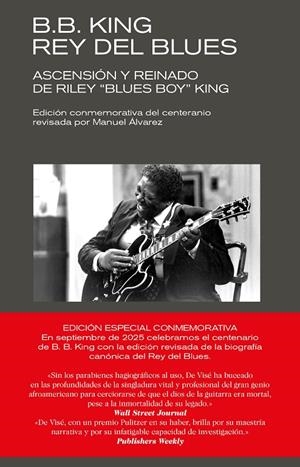 B.B. King : Rey Del Blues (Ed. Revisada Conmemorativa) | 9788418404719 | Visé, Daniel de