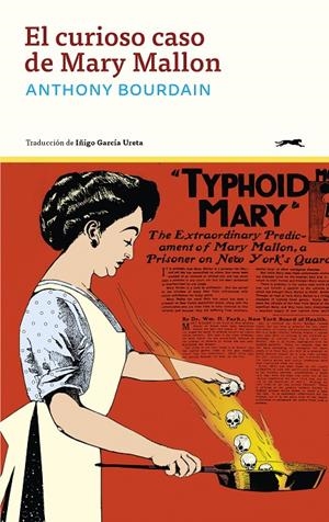 Curioso caso de Mary Mallon, El | 9791399031003 | Bourdain, Anthony