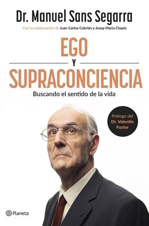 Ego y Supraconciencia | 9788408307402 | Sans Segarra, Dr. Manuel  / Cebrián, Juan Carlos / Clopés, Josep Maria
