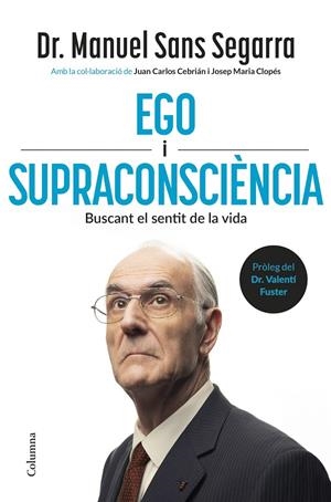 Ego i Supraconsciència | 9788466434218 | Sans Segarra, Dr. Manuel  / Cebrián, Juan Carlos / Clopés, Josep Maria