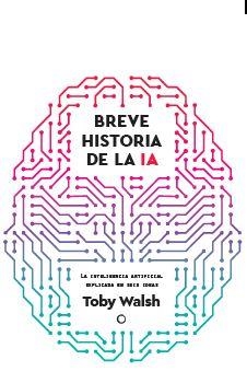 Breve historia de la IA | 9788412901931 | Walsh, Toby