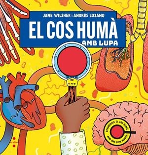 Ccos humà amb lupa, El | 9788466159074 | Wilsher, Jane