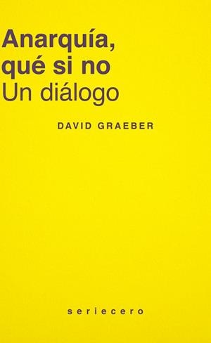 Anarquía, qué si no | 9788412943160 | Graeber, David
