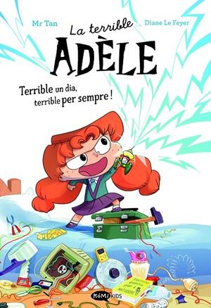 Terrible Adèle Terrible un dia, terrible per sempre! Novel·la 1 | 9788419183996 | Mr Tan