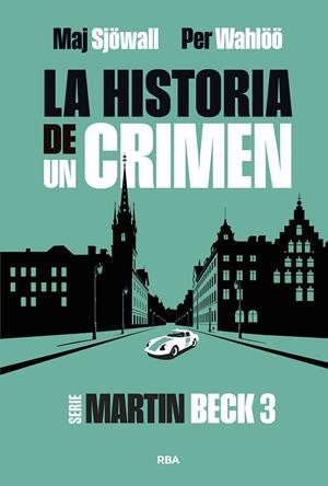 Martin Beck 3 : La historia de un crimen | 9788411329866 | Wahlöö, Per / Sjöwall, Maj