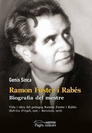 Ramon Fuster i Rabés : Biografia del mestre | 9788413031606 | Sinca Algué, Genís