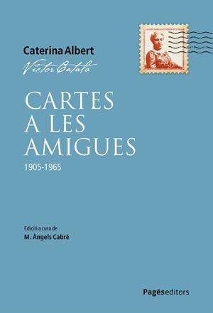 Cartes a les amigues 1905-1965 | 9788413036649 | Català, Víctor