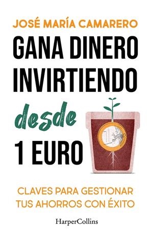 Gana dinero invirtiendo desde 1 euro | 9788419809803 | Camarero, José María