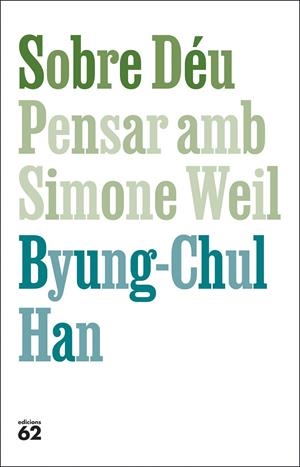 Sobre Déu : Pensar amb Simone Weil | 9788429782813 | Han, Byung-Chul