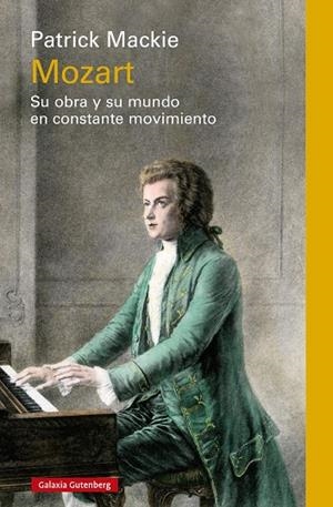 Mozart : Su obra y su mundo en constante movimiento | 9791387605162 | Mackie, Patrick