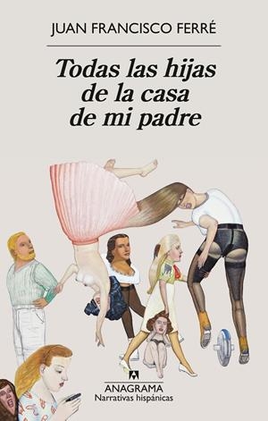Todas las hijas de la casa de mi padre | 9788433947932 | Ferré, Juan Francisco