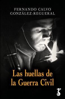 Huellas de la Guerra Civil, Las | 9788419018731 | Calo, Fernando