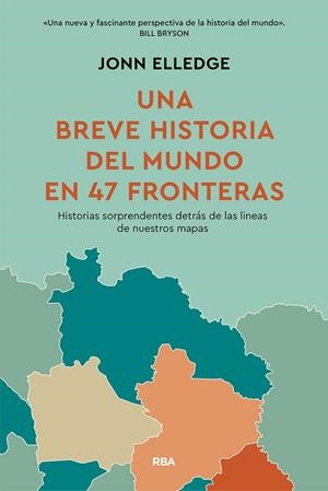 Historia del mundo en 47 fronteras, Una | 9788411325813 | Elledge, Jonn