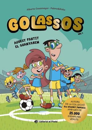 Golassos 1 : Aquest partit el guanyarem | 9788419912213 | Casamayor, Alberto