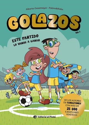 Golazos 1 : Este partido lo vamos a ganar | 9788419898395 | Casamayor, Alberto