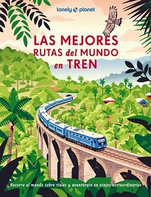 Mejores rutas del mundo en tren, Las | 9788408302452 | AA.VV.