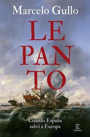 Lepanto : Cuando España salvó a Europa | 9788467078732 | Gullo Omodeo, Marcelo