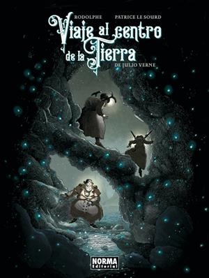 Viaje al centro de la Tierra | 9788467977226 | Verne, Jules / Rodolphe / Sourd, Patrice Le