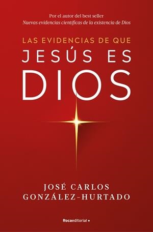 Evidencias de que Jesús es Dios, Las | 9788410274624 | González-Hurtado, José Carlos