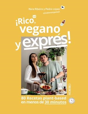 Rico, vegano y exprés | 9788441552487 | López Pérez, Pedro José / Ribeiro Dionisio, Nara