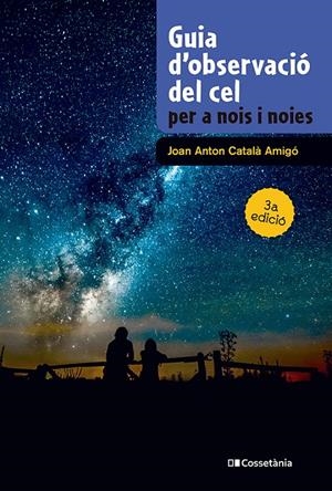 Guia d'observació del cel per a nois i noies | 9788413565361 | Català Amigó, Joan Anton