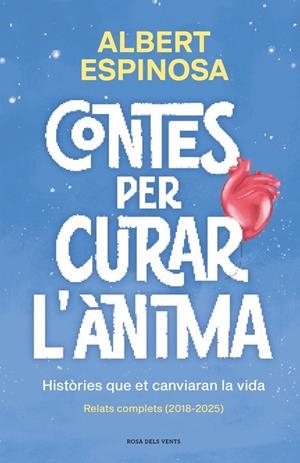 Contes per curar l'ànima : Històries que et canviaran la vida | 9791387653057 | Espinosa, Albert