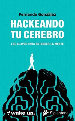 Hackeando tu cerebro | 9788410179578 | González, Fernando