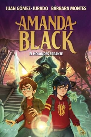 Amanda Black 13 : El Holandés Errante | 9788419910882 | Montes, Bárbara / Gómez-Jurado, Juan