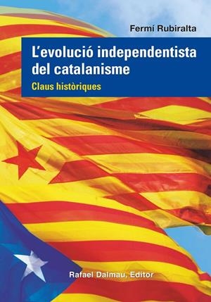 Evolució independentista del Catalanisme, L' | 9788423208555 | Rubiralta i Casas, Fermí