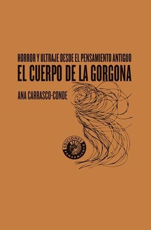 Cuerpo de la Gorgona, El | 9788412964547 | Carrasco-Conde, Ana