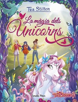 Tea Stilton Unicorns 1 : La màgia dels unicorns | 9791387782757 | Stilton, Tea