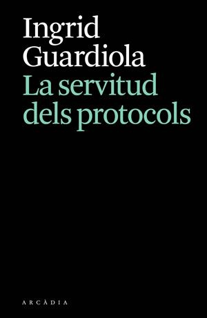 Servitud dels protocols, La | 9788412876628 | Guardiola, Ingrid