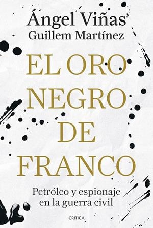 Oro negro de Franco, El | 9788491998181 | Viñas, Ángel / Martínez Molinos, Guillem