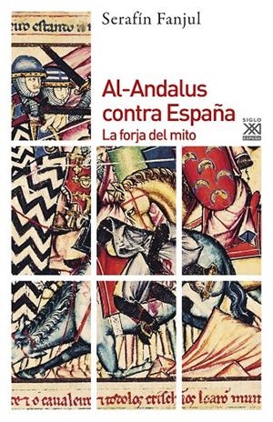 Al-Andalus contra España : La forja del mito | 9788432310799 | Fanjul, Serafín