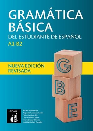 Gramática Básica del Estudiante de español (Nueva Edición revisada) | 9788418032110 | Alonso, Rosario / Castañeda Castro, Alejandro / Martínez Gila, Pablo / Miquel López, Lourdes / Orteg