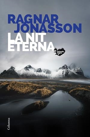Islàndia Negra 4 : La nit eterna | 9788466428859 | Jónasson, Ragnar