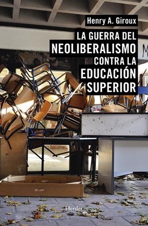 Guerra del neoliberalismo contra la educación superior, La | 9788425439933 | Giroux, Henry A.