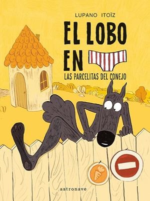 Lobo en calzoncillos 9, El : Las parcelitas del conejo | 9788467979961 | Lupano, Wilfrid / Itoïz, Mayana