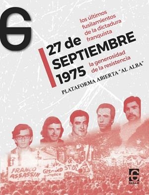 27 de septiembre 1975 : La generosidad de la resistencia | 9788412903690 | Alfonso Ruiz, Ignacio / Blanco Chivite, Manuel / Mayoral Rueda, Pablo / Ridruejo Ramos, Cristina