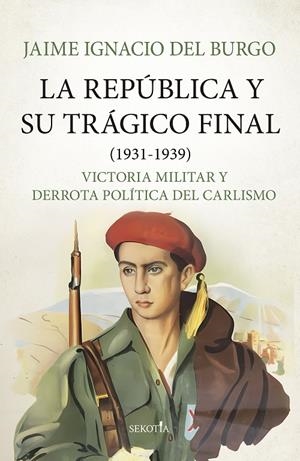 República y su trágico final (1931-1939), La | 9788419979582 | Burgo, Jaime Ignacio del