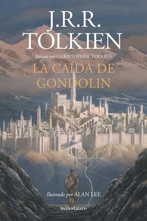 Caída de Gondolin, La | 9788445006092 | Lee, Alan / Tolkien, J.R.R.