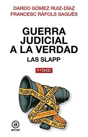 Guerra judicial a la verdad : Las SLAPP | 9788446057567 | Gómez Ruíz-Díaz, Dardo / Ráfols Sagués, Francesc