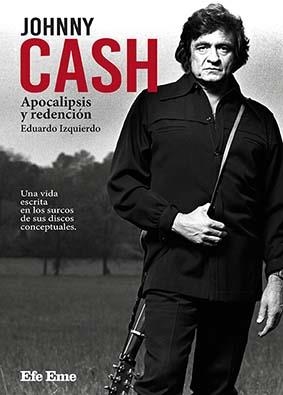 Johnny Cash : Apocalipsis y redención | 9788495749406 | Izquierdo Cabrera, Eduardo