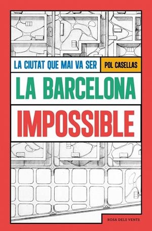 Barcelona impossible, La | 9791387653293 | Casellas, Pol