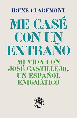 Me casé con un extraño : Mi vida con José Castillejo, un español enigmático | 9788412815627 | Claremont, Irene