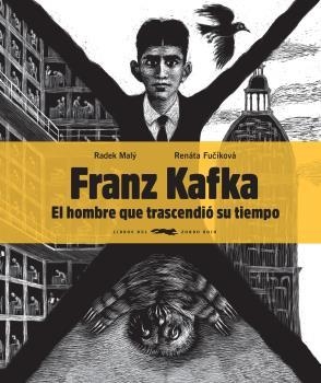 Franz Kafka : El hombre que trascendió su tiempo | 9788494773570 | Malý, Radek