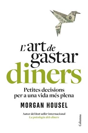 Art de gastar diners, L' | 9788466434539 | Housel, Morgan