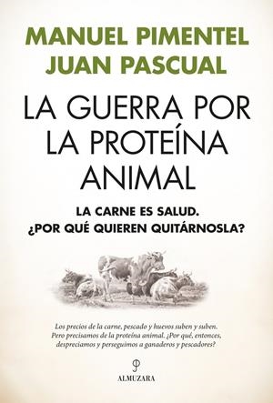 Guerra por la proteína animal, La | 9791370201807 | Pimentel, Manuel / Pascual, Juan