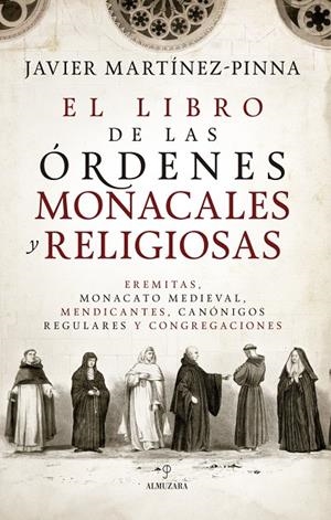 Libro de las órdenes monacales y religiosas, El | 9791370201685 | Martínez-Pinna, Javier
