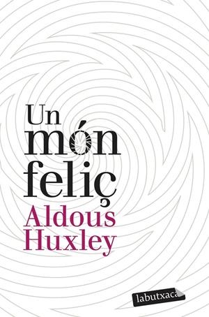 Món feliç, Un | 9788499302201 | Huxley, Aldous